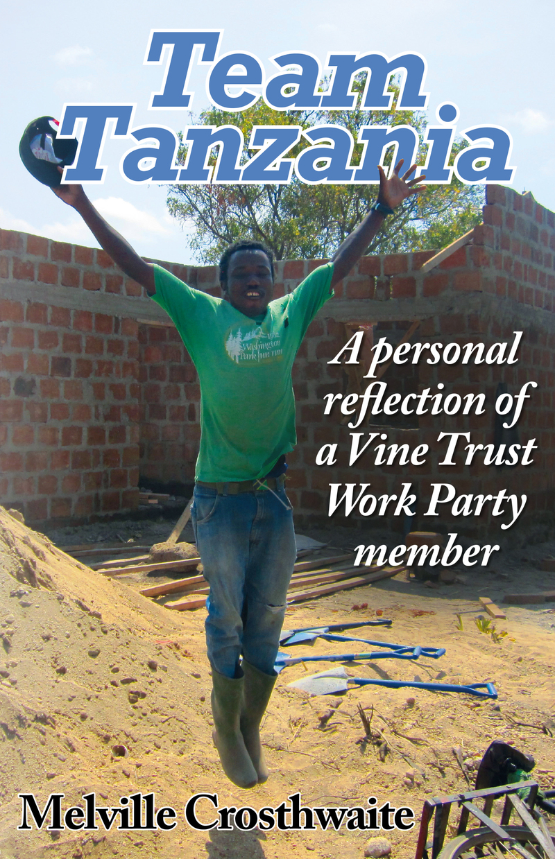 Team Tanzania: A personal reflection of a Vine Trust Work Party member by Melville Crosthwaite